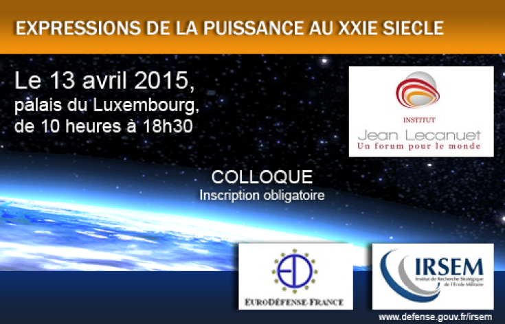 Colloque « Expressions de la puissance au XXIème siècle » au palais du Luxembourg, du lundi 13 avril 2015