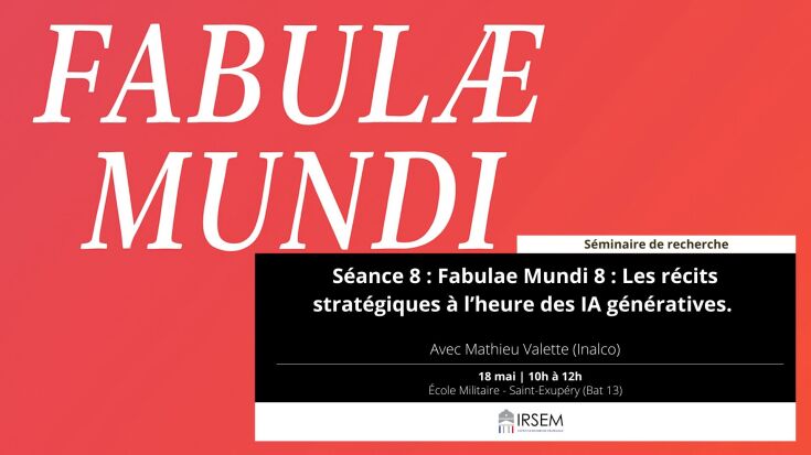 Fabulae Mundi 8 : Les récits stratégiques à l’heure des IA génératives.